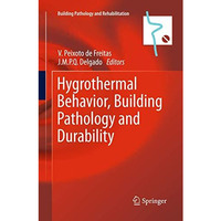 Hygrothermal Behavior, Building Pathology and Durability [Paperback]