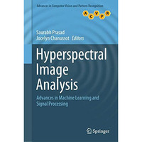 Hyperspectral Image Analysis: Advances in Machine Learning and Signal Processing [Hardcover]