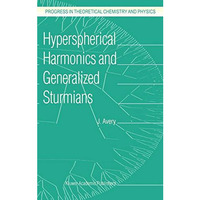 Hyperspherical Harmonics and Generalized Sturmians [Hardcover]