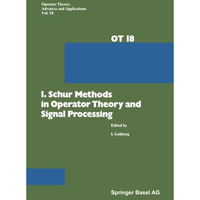 I. Schur Methods in Operator Theory and Signal Processing [Paperback]