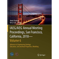 IAEG/AEG Annual Meeting Proceedings, San Francisco, California, 2018Volume 6: A [Paperback]