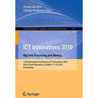 ICT Innovations 2019. Big Data Processing and Mining: 11th International Confere [Paperback]