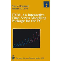 ITSM: An Interactive Time Series Modelling Package for the PC [Paperback]