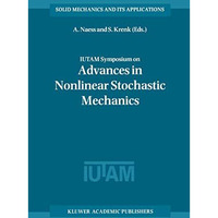 IUTAM Symposium on Advances in Nonlinear Stochastic Mechanics: Proceedings of th [Paperback]