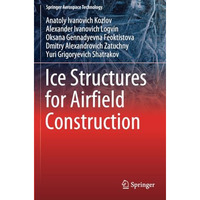 Ice Structures for Airfield Construction [Paperback]