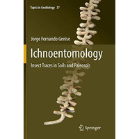 Ichnoentomology: Insect Traces in Soils and Paleosols [Paperback]