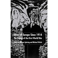 Ideas of Europe since 1914: The Legacy of the First World War [Hardcover]