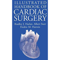 Illustrated Handbook of Cardiac Surgery [Paperback]