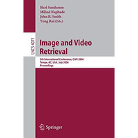 Image and Video Retrieval: 5th Internatinoal Conference, CIVR 2006, Tempe, AZ, U [Paperback]