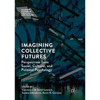 Imagining Collective Futures: Perspectives from Social, Cultural and Political P [Paperback]