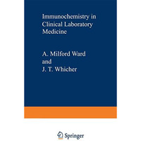 Immunochemistry in Clinical Laboratory Medicine: Proceedings of a symposium held [Paperback]