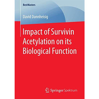 Impact of Survivin Acetylation on its Biological Function [Paperback]