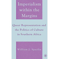 Imperialism within the Margins: Queer Representation and the Politics of Culture [Hardcover]