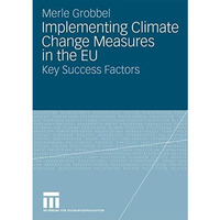 Implementing Climate Change Measures in the EU: Key Success Factors [Paperback]