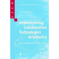 Implementing Collaboration Technologies in Industry: Case Examples and Lessons L [Paperback]