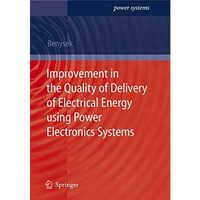 Improvement in the Quality of Delivery of Electrical Energy using Power Electron [Paperback]