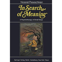 In Search of Meaning: A Psychotherapy of Small Steps [Paperback]