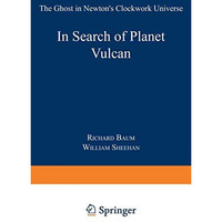 In Search of Planet Vulcan: The Ghost in Newtons Clockwork Universe [Paperback]