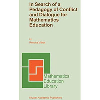 In Search of a Pedagogy of Conflict and Dialogue for Mathematics Education [Hardcover]