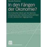 In den F?ngen der ?konomie?: Ein kritischer Blick auf die Berichterstattung ?ber [Paperback]