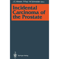 Incidental Carcinoma of the Prostate [Paperback]