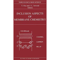 Inclusion Aspects of Membrane Chemistry [Hardcover]