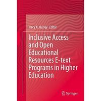 Inclusive Access and Open Educational Resources E-text Programs in Higher Educat [Hardcover]