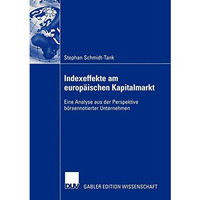 Indexeffekte am europ?ischen Kapitalmarkt: Eine Analyse aus der Perspektive b?rs [Paperback]