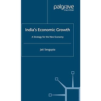 India's Economic Growth: A Strategy for the New Economy [Paperback]