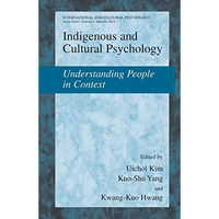 Indigenous and Cultural Psychology: Understanding People in Context [Hardcover]