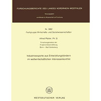 Industrieexporte aus Entwicklungsl?ndern im weltwirtschaftlichen Interessenkonfl [Paperback]