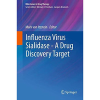 Influenza Virus Sialidase - A Drug Discovery Target [Paperback]