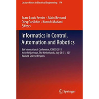 Informatics in Control, Automation and Robotics: 8th International Conference, I [Paperback]