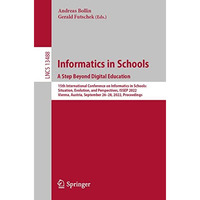 Informatics in Schools. A Step Beyond Digital Education: 15th International Conf [Paperback]