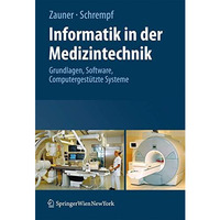 Informatik in der Medizintechnik: Grundlagen, Sichere Software, Computergest?tzt [Paperback]