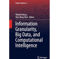 Information Granularity, Big Data, and Computational Intelligence [Paperback]