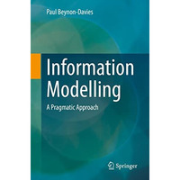 Information Modelling: A Pragmatic Approach [Paperback]