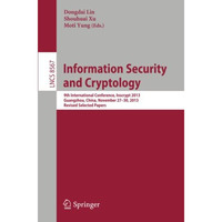 Information Security and Cryptology: 9th International Conference, Inscrypt 2013 [Paperback]