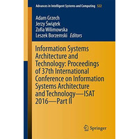 Information Systems Architecture and Technology: Proceedings of 37th Internation [Paperback]