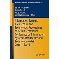 Information Systems Architecture and Technology: Proceedings of 37th Internation [Paperback]