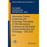 Information Systems Architecture and Technology: Proceedings of 39th Internation [Paperback]