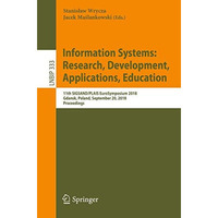 Information Systems: Research, Development, Applications, Education: 11th SIGSAN [Paperback]