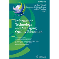 Information Technology and Managing Quality Education: 9th IFIP WG 3.7 Conferenc [Hardcover]