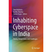 Inhabiting Cyberspace in India: Theory, Perspectives, and Challenges [Hardcover]