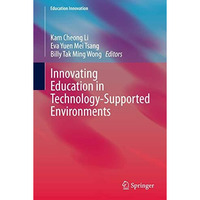 Innovating Education in Technology-Supported Environments [Hardcover]