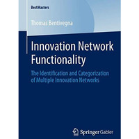 Innovation Network Functionality: The Identification and Categorization of Multi [Paperback]