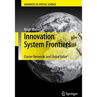 Innovation System Frontiers: Cluster Networks and Global Value [Hardcover]