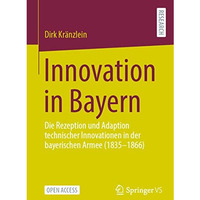 Innovation in Bayern: Die Rezeption und Adaption technischer Innovationen in der [Paperback]