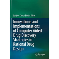 Innovations and Implementations of Computer Aided Drug Discovery Strategies in R [Paperback]