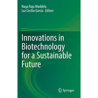 Innovations in Biotechnology for a Sustainable Future [Paperback]